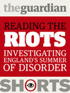 Reading the Riots Investigating England's Summer of Disorder 1 by The Guardian eBook
